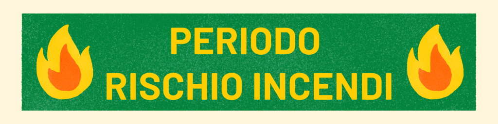 PERIODO RISCHIO INCENDI – DIVIETO ASSOLUTO ABBRUCIAMENTI fino al 31/08/2025
